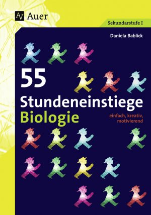 gebrauchtes Buch – Daniela Bablick – 55 Stundeneinstiege Biologie - einfach, kreativ, motivierend (5. bis 10. Klasse) gebrauchtes Buch – Daniela Bablick – 55 Stundeneinstiege Biologie - einfach, kreativ, motivierend (5. bis 10. Klasse)