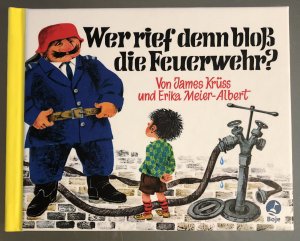 gebrauchtes Buch – James Krüss – Wer rief denn bloß die Feuerwehr? gebrauchtes Buch – James Krüss – Wer rief denn bloß die Feuerwehr?