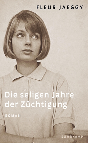 gebrauchtes Buch – Fleur Jaeggy – Die seligen Jahre der Züchtigung - Roman gebrauchtes Buch – Fleur Jaeggy – Die seligen Jahre der Züchtigung - Roman