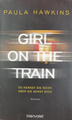 gebrauchtes Buch – Paula Hawkins – Girl on the Train - Du kennst sie nicht, aber sie kennt dich
