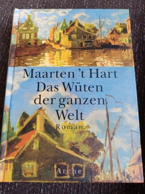 gebrauchtes Buch – Hart, Maarten 't – Das Wüten der ganzen Welt