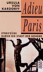 gebrauchtes Buch – Kardoff, Ursula von – Adieu Paris. Streifzüge durch die Stadt der Boheme gebrauchtes Buch – Kardoff, Ursula von – Adieu Paris. Streifzüge durch die Stadt der Boheme