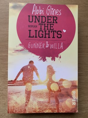 gebrauchtes Buch – Abbi Glines – Under the Lights – Gunner und Willa –   ein Field Party Roman