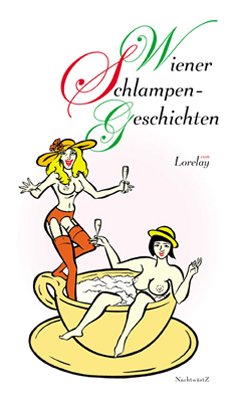 gebrauchtes Buch – Lorelay – Wiener Schlampengeschichten - Erotischer Roman gebrauchtes Buch – Lorelay – Wiener Schlampengeschichten - Erotischer Roman
