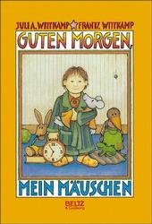 gebrauchtes Buch – Wittkamp, Juli A – Guten Morgen, mein Mäuschen gebrauchtes Buch – Wittkamp, Juli A – Guten Morgen, mein Mäuschen