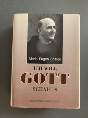gebrauchtes Buch – Grialou, Maria E – Ich will Gott schauen - Weg des Getauften mit den Meistern des Karmel