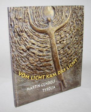 gebrauchtes Buch – Martin Gundolf – Vom Licht kam das Licht