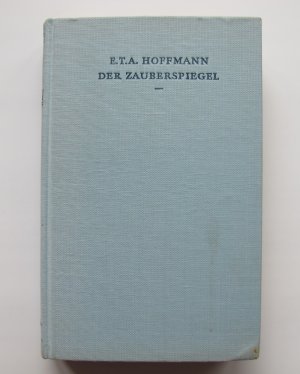 antiquarisches Buch – E: T. A. Hoffmann – Der Zauberspiegel - Ausgewählte Erzählungen