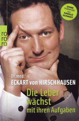 gebrauchtes Buch – Eckart von Hirschhausen – Die Leber wächst mit ihren Aufgaben – Komisches aus der Medizin
