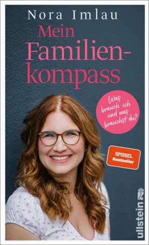 gebrauchtes Buch – Nora Imlau – Mein Familienkompass: Was brauch ich und was brauchst du? | Das Standardwerk für Eltern, die ihre Kinder liebevoll erziehen und trotzdem die eigenen Bedürfnisse leben wollen. - BA 5584 - 490g