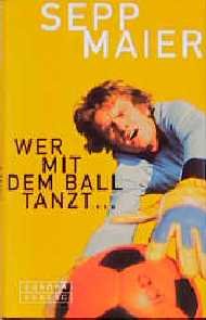 gebrauchtes Buch – Maier, Sepp; Klein – Wer mit dem Ball tanzt...