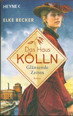 gebrauchtes Buch – Elke Becker – Das Haus Kölln. Glänzende Zeiten