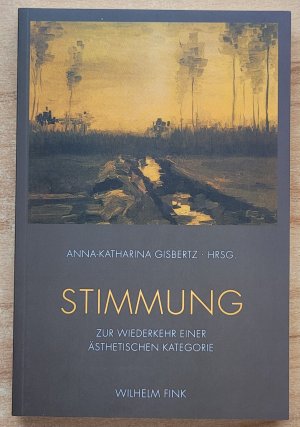gebrauchtes Buch – Anna-Katharina Gisbertz – Stimmung - Zur Wiederkehr einer ästhetischen Kategorie