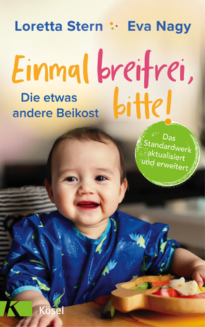 gebrauchtes Buch – Loretta Stern – Einmal breifrei, bitte! - die etwas andere Beikost : das Standeardwerk