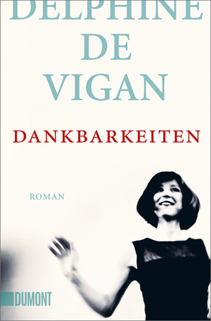 gebrauchtes Buch – Delphine Vigan – Dankbarkeiten – Roman