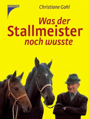 gebrauchtes Buch – Christiane Gohl – Was der Stallmeister noch wusste