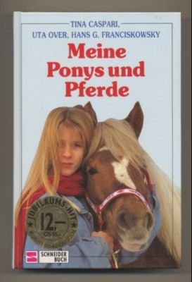 gebrauchtes Buch – Caspari, Tina, Uta Over und Hans G – Meine Ponys und Pferde: Bille & Zottel. Der Schwalbenhof. Wendy. gebrauchtes Buch – Caspari, Tina, Uta Over und Hans G – Meine Ponys und Pferde: Bille & Zottel. Der Schwalbenhof. Wendy.