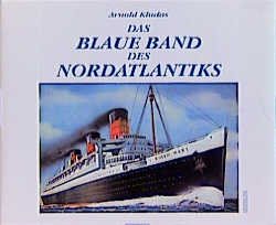 gebrauchtes Buch – Arnold Kludas – Das Blaue Band des Nordatlantik gebrauchtes Buch – Arnold Kludas – Das Blaue Band des Nordatlantik