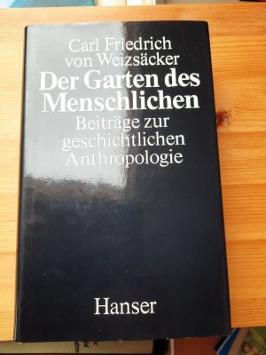 gebrauchtes Buch – Weizsäcker, Carl F von – Der Garten des Menschlichen