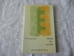 gebrauchtes Buch – Fritz Hungerleider – Mystik, Tao und Zen - Lichtspur zum Urgrund des Seins