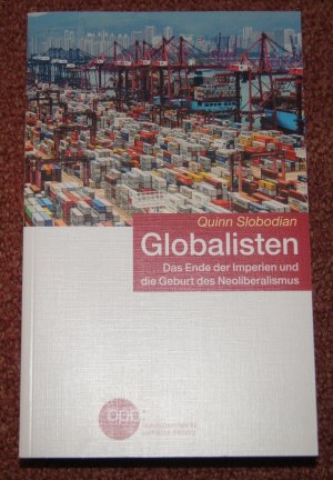 gebrauchtes Buch – Quinn Slobodian – Globalisten - das Ende der Imperien und die Geburt des Neoliberalismus