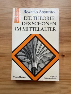 gebrauchtes Buch – Rosario Assunto – Die Theorie des Schönen im Mittelalter