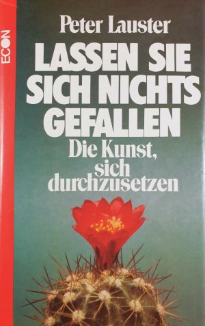 gebrauchtes Buch – Peter Lauster – Lassen Sie sich nichts gefallen : Die Kunst sich durchzusetzen