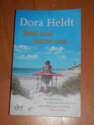 gebrauchtes Buch – Dora Heldt – Jetzt mal unter uns … - Das Geheimnis schwarzer Strickjacken und andere ganz wichtige Erkenntnisse gebrauchtes Buch – Dora Heldt – Jetzt mal unter uns … - Das Geheimnis schwarzer Strickjacken und andere ganz wichtige Erkenntnisse