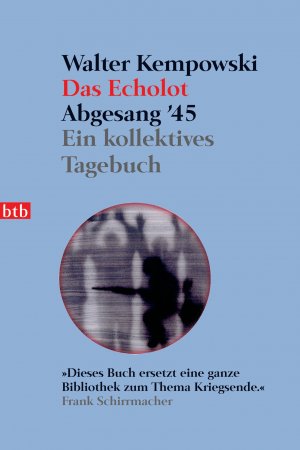 gebrauchtes Buch – Walter Kempowski – Das Echolot - Abgesang '45 - (4. Teil des Echolot-Projekts) : Ein kollektives Tagebuch