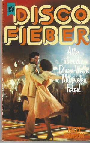 gebrauchtes Buch – Kitty Hanson – Disco Fieber. Alles über die Disco-Welle. Mit vielen Fotos! gebrauchtes Buch – Kitty Hanson – Disco Fieber. Alles über die Disco-Welle. Mit vielen Fotos!
