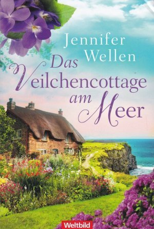 gebrauchtes Buch – Jennifer Wellen – Das Veilchencottage am Meer - Roman gebrauchtes Buch – Jennifer Wellen – Das Veilchencottage am Meer - Roman