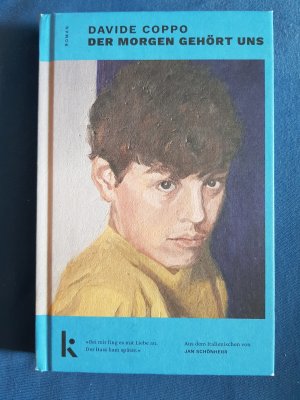 gebrauchtes Buch – Davide Coppo – Der Morgen gehört uns. Roman. gebrauchtes Buch – Davide Coppo – Der Morgen gehört uns. Roman.