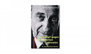 gebrauchtes Buch – Matthias Oppermann – Im Kampf gegen die modernen Tyranneien - Ein Raymond-Aron-Brevier