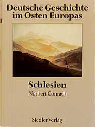 gebrauchtes Buch – Norbert Conrads – Deutsche Geschichte im Osten Europas; Teil: Schlesien. gebrauchtes Buch – Norbert Conrads – Deutsche Geschichte im Osten Europas; Teil: Schlesien.
