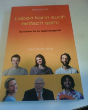 gebrauchtes Buch – Stefanie Stahl – Leben kann auch einfach sein! - So stärken Sie Ihr Selbstwertgefühl