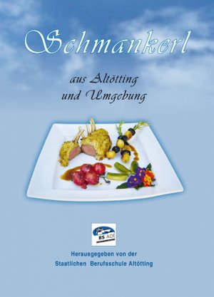 gebrauchtes Buch – Schmankerl aus Altötting und Umgebung gebrauchtes Buch – Schmankerl aus Altötting und Umgebung