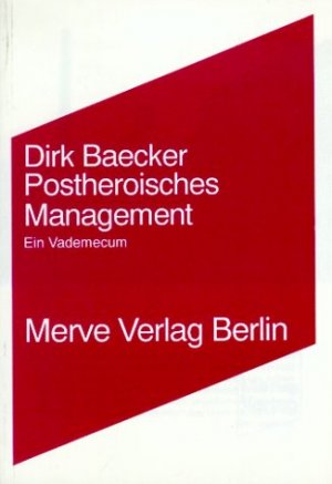 gebrauchtes Buch – Dirk Baecker – Postheroisches Management – Ein Vademecum gebrauchtes Buch – Dirk Baecker – Postheroisches Management – Ein Vademecum