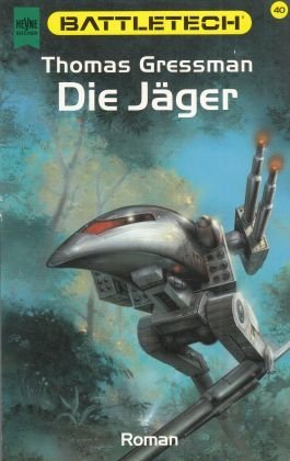 gebrauchtes Buch – Thomas Gressman – Die Jäger - Battletech 40 gebrauchtes Buch – Thomas Gressman – Die Jäger - Battletech 40