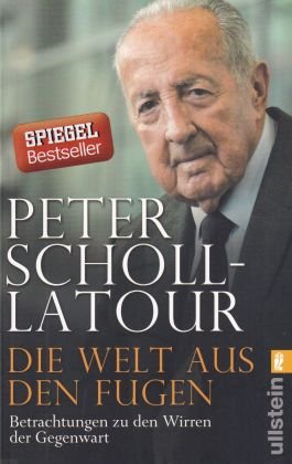gebrauchtes Buch – Peter Scholl-Latour – Die Welt aus den Fugen - Betrachtunge zu den Wirren der Gegenwart gebrauchtes Buch – Peter Scholl-Latour – Die Welt aus den Fugen - Betrachtunge zu den Wirren der Gegenwart