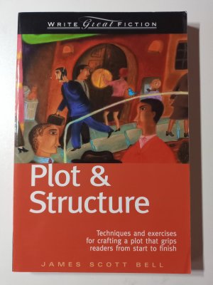 gebrauchtes Buch – Bell, James Scott – Plot and Structure: Techniques and Exercises for Crafting a Plot that Grips Readers from Start to Finish (Write Great Fiction) gebrauchtes Buch – Bell, James Scott – Plot and Structure: Techniques and Exercises for Crafting a Plot that Grips Readers from Start to Finish (Write Great Fiction)