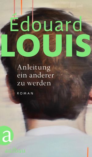gebrauchtes Buch – Édouard Louis – Anleitung ein anderer zu werden – Roman