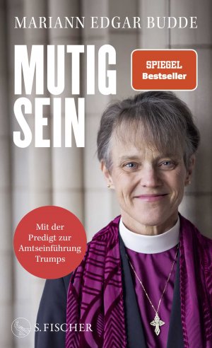 gebrauchtes Buch – Budde, Mariann Edgar – Mutig sein – Die Bischöfin gegen Trump - mit der Predigt zur Amtseinführung gebrauchtes Buch – Budde, Mariann Edgar – Mutig sein – Die Bischöfin gegen Trump - mit der Predigt zur Amtseinführung