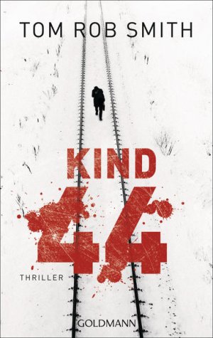 gebrauchtes Buch – Smith, Tom Rob und Armin Gontermann – Kind 44: Leo Demidow 1 - Thriller Thriller gebrauchtes Buch – Smith, Tom Rob und Armin Gontermann – Kind 44: Leo Demidow 1 - Thriller Thriller