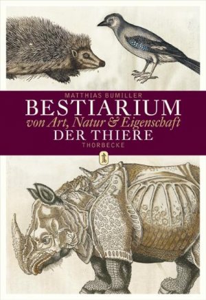 gebrauchtes Buch – Matthias Bumiller – Bestiarium - Von Art, Natur & Eigenschaft allerley Thiere gebrauchtes Buch – Matthias Bumiller – Bestiarium - Von Art, Natur & Eigenschaft allerley Thiere