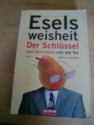 gebrauchtes Buch – Mirsakarim Norbekov – Eselsweisheit - der Schlüssel zum Durchblick oder wie Sie Ihre Brille loswerden