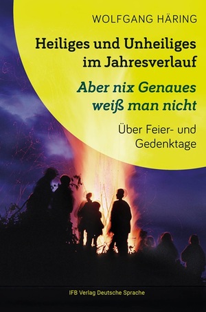 gebrauchtes Buch – Wolfgang Häring – Heiliges und Unheiliges im Jahresverlauf: Über Feier- und Gedenktage