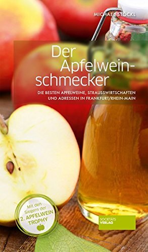 gebrauchtes Buch – Michael Stöckl – Der Apfelweinschmecker : die besten Apfelweine, Straußwirtschaften und Adressen in Frankfurt, Rhein-Main ; [mit den Siegern der 2. Apfelwein-Trophy].