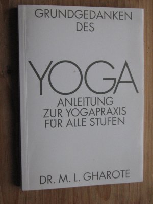 gebrauchtes Buch – Gharote, Manohar L – Grundgedanken des Yoga - Anleitung zur Yogapraxis für alle Stufen