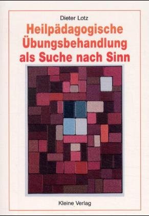 gebrauchtes Buch – Dieter Lotz – Heilpädagogische Übungsbehandlung als Suche nach Sinn gebrauchtes Buch – Dieter Lotz – Heilpädagogische Übungsbehandlung als Suche nach Sinn