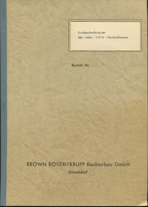 gebrauchtes Buch – Brown Boveri / Krupp Reaktorbau – Kurzbeschreibung des 300 - MWe - THTR - Kernkraftwerkes